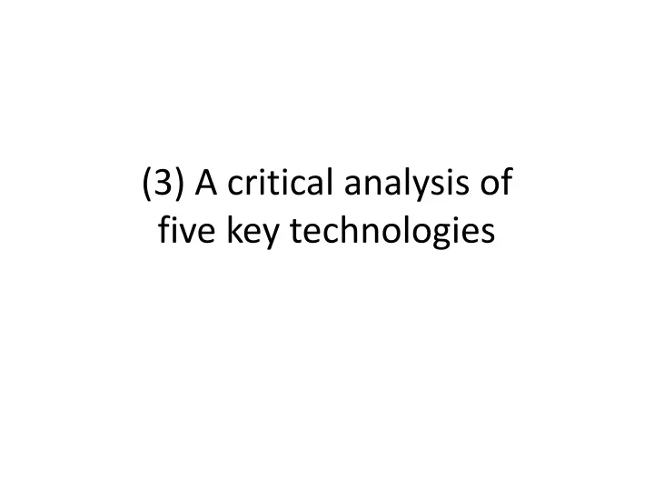 3 a critical analysis of five key technologies