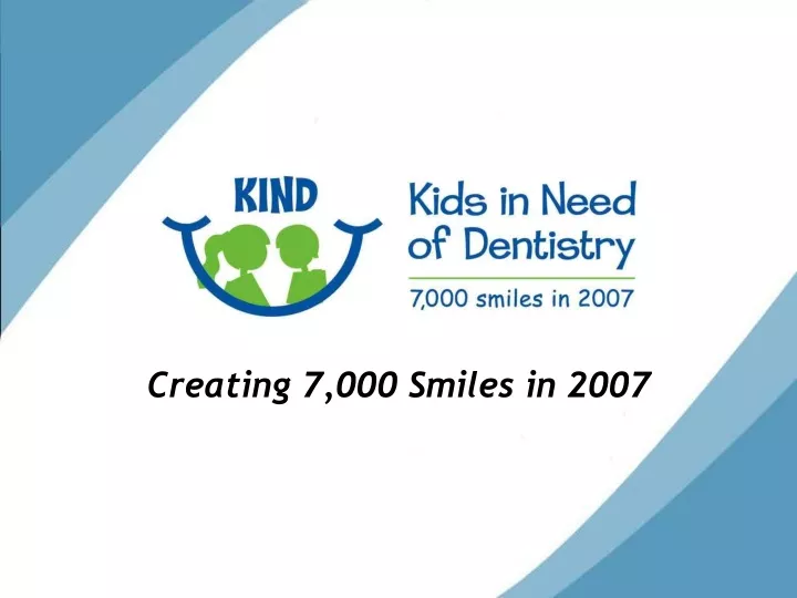 creating 7 000 smiles in 2007