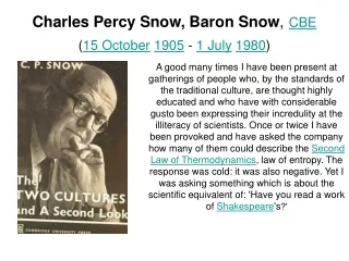 Charles Percy Snow, Baron Snow , CBE  ( 15 October 1905  -  1 July 1980 )