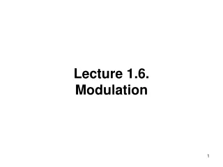 Lecture 1.6. Modulation
