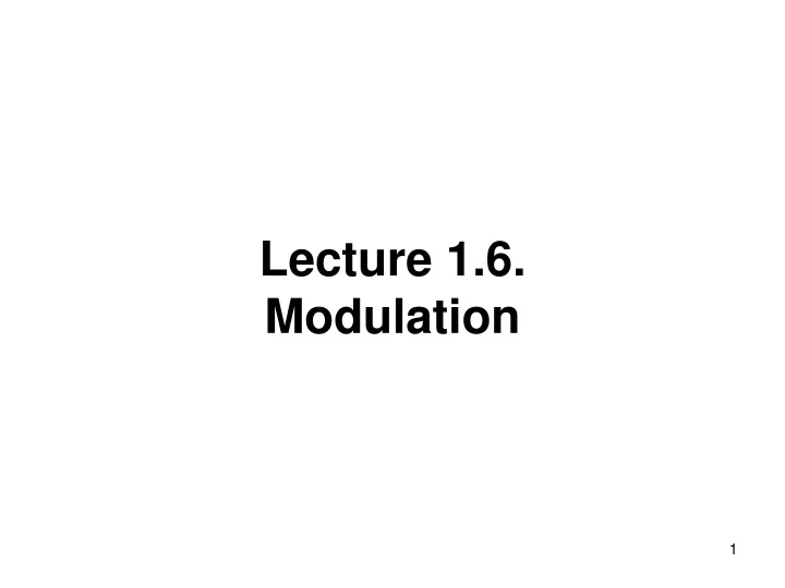 lecture 1 6 modulation