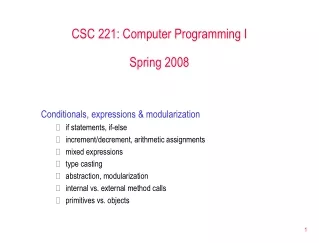 CSC 221: Computer Programming I Spring 2008