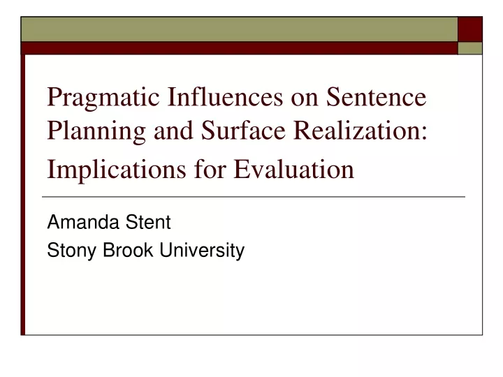pragmatic influences on sentence planning and surface realization implications for evaluation