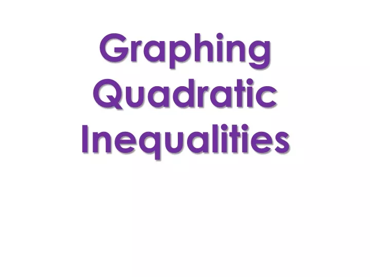 graphing quadratic inequalities