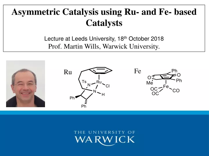 asymmetric catalysis using ru and fe based