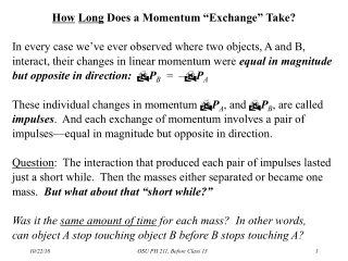 How Long  Does a Momentum “Exchange” Take?
