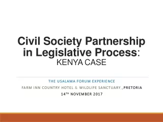 Civil Society Partnership in Legislative Process :  KENYA CASE