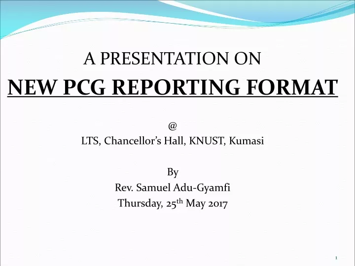 a presentation on new pcg reporting format