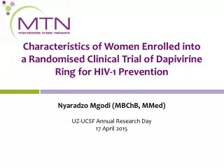 Nyaradzo Mgodi ( MBChB, MMed) UZ-UCSF A nnual Research Day 17 April 2015