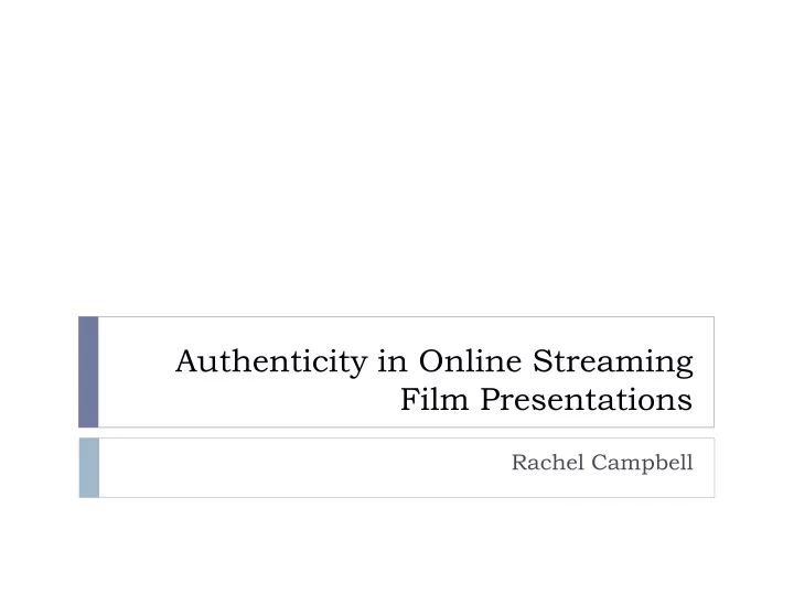 authenticity in online streaming film presentations