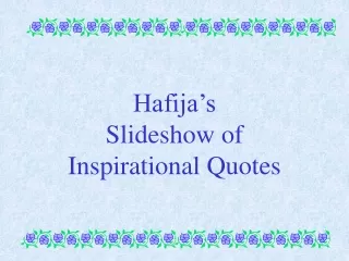 Hafija’s  Slideshow of Inspirational Quotes