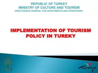REPUBLIC OF TURKEY MINISTRY OF CULTURE AND TOURISM