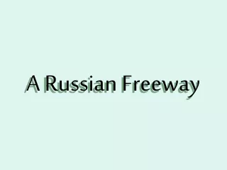 A Russian Freeway