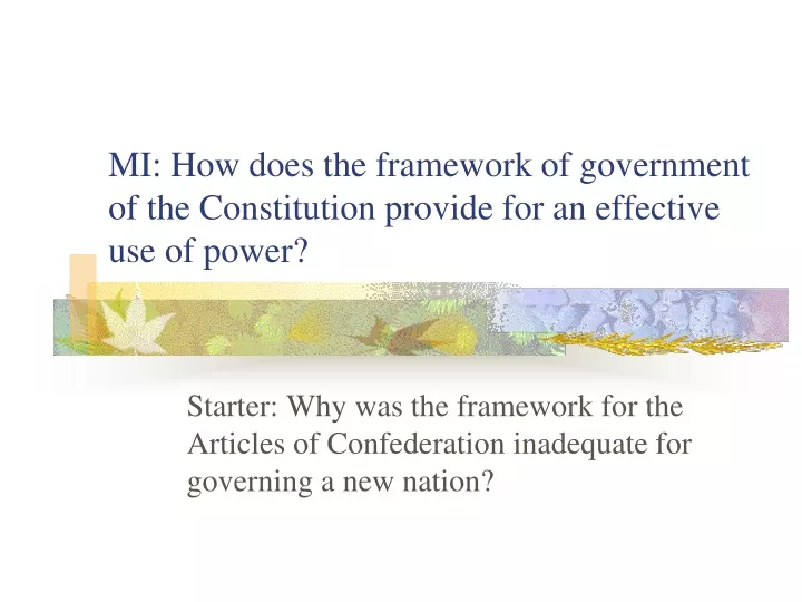 mi how does the framework of government of the constitution provide for an effective use of power