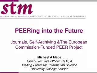 PEERing into the Future Journals, Self-Archiving &amp;The European Commission-Funded PEER Project