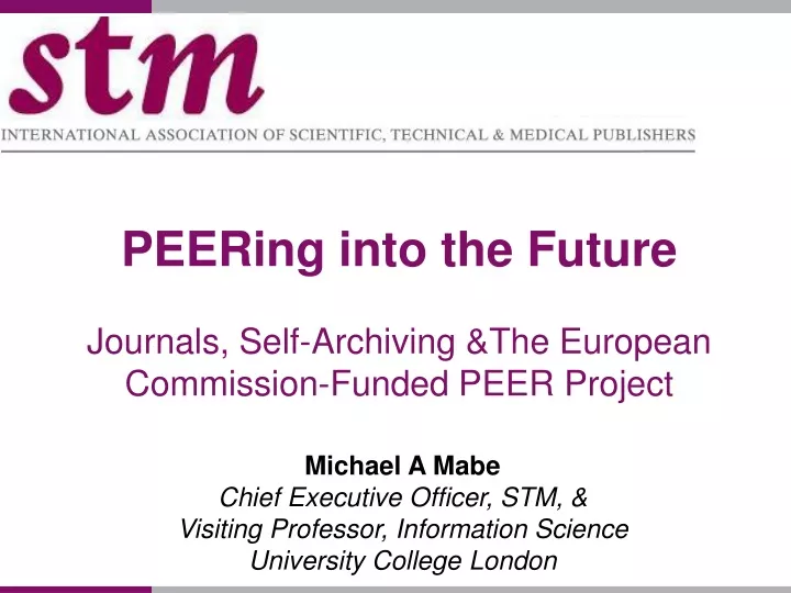 peering into the future journals self archiving the european commission funded peer project