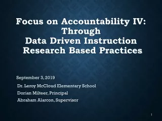 Focus on Accountability IV: Through Data Driven Instruction  Research Based Practices