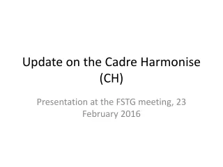 Update on the Cadre Harmonise (CH)