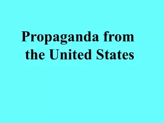 Propaganda from  the United States