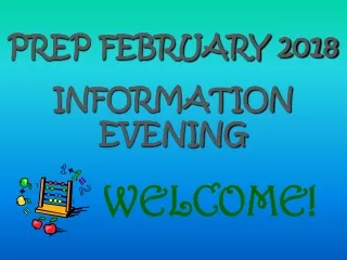 PREP FEBRUARY 2018  INFORMATION EVENING