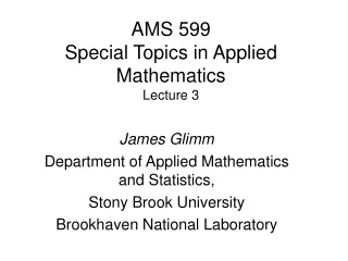 AMS 599 Special Topics in Applied Mathematics Lecture 3