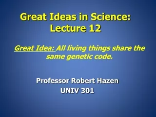 Great Ideas in Science: Lecture 12
