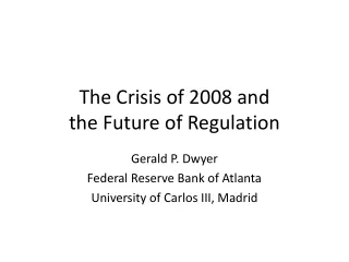 The Crisis of 2008 and the Future of Regulation