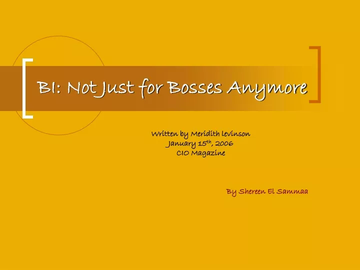 bi not just for bosses anymore