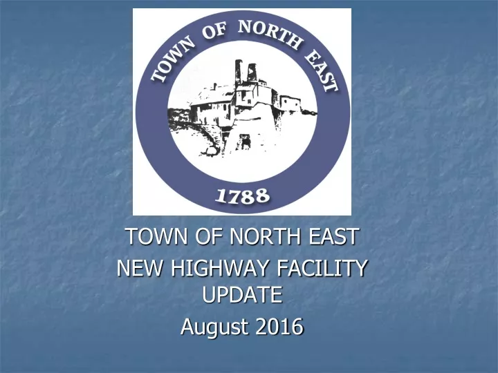 town of north east new highway facility update august 2016