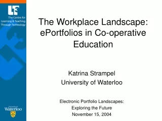 The Workplace Landscape:  ePortfolios in Co-operative Education