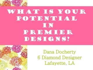 What is Your Potential  in  Premier Designs?