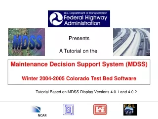 Presents A Tutorial on the  Maintenance Decision Support System (MDSS)