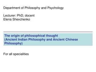 The origin of philosophical thought (Ancient Indian Philosophy and Ancient Chinese Philosophy )