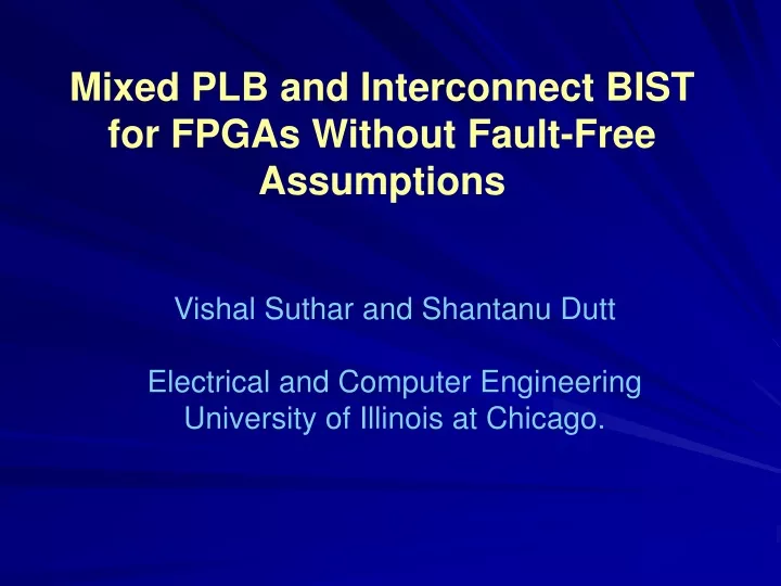 mixed plb and interconnect bist for fpgas without fault free assumptions