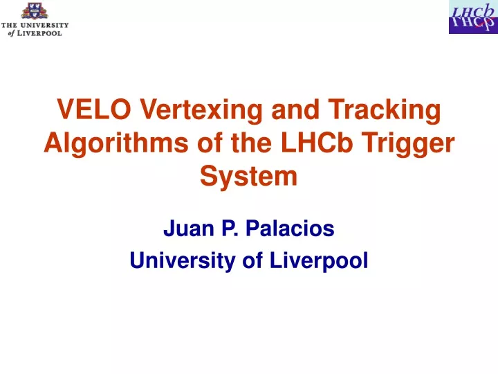 velo vertexing and tracking algorithms of the lhcb trigger system