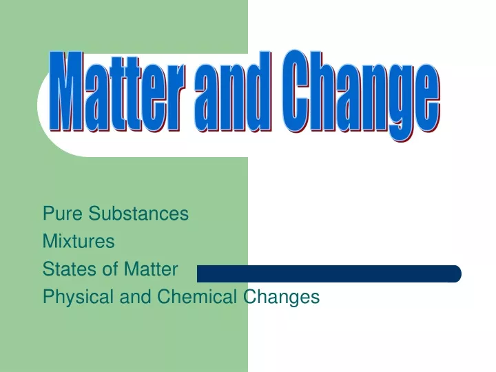 pure substances mixtures states of matter physical and chemical changes