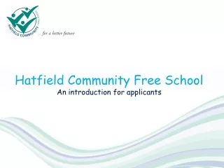 Hatfield Community Free School An introduction for applicants