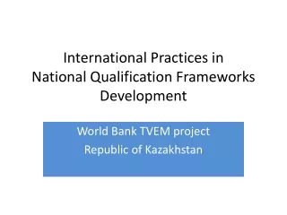 International  Practices in  National  Qualification Frameworks Development