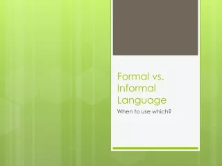 Formal vs. Informal Language