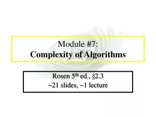 Module #7: Complexity of Algorithms