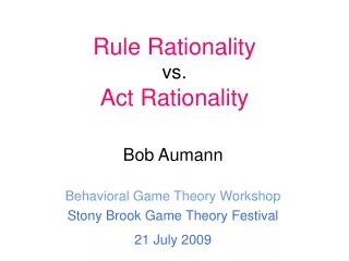 Rule Rationality vs.  Act Rationality