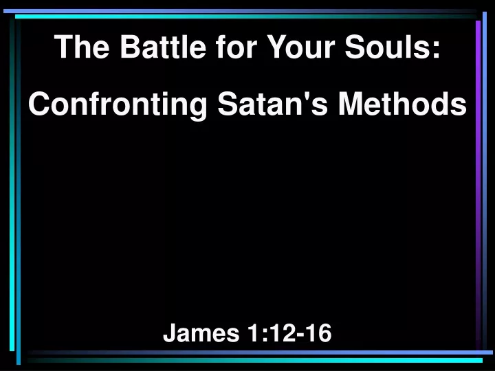 the battle for your souls confronting satan