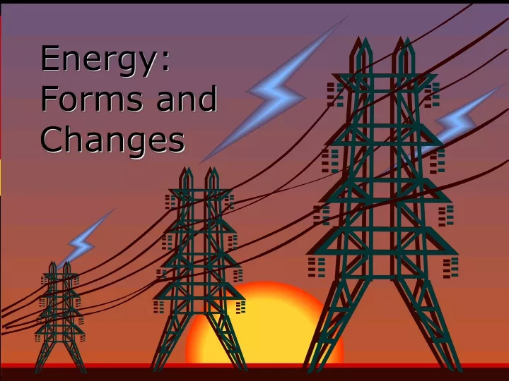 energy forms and changes