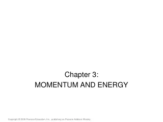 Chapter 3: MOMENTUM AND ENERGY