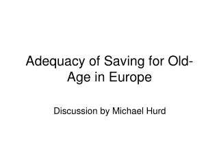 Adequacy of Saving for Old-Age in Europe