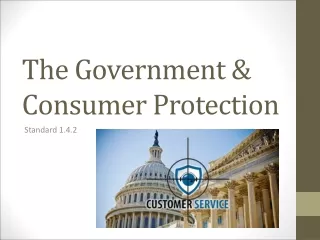 The Government &amp; Consumer Protection