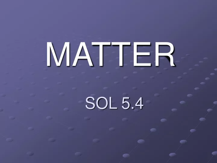 matter sol 5 4