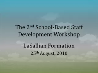 The 2 nd  School-Based Staff Development Workshop