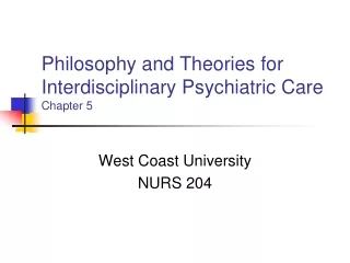 Philosophy and Theories for Interdisciplinary Psychiatric Care Chapter 5