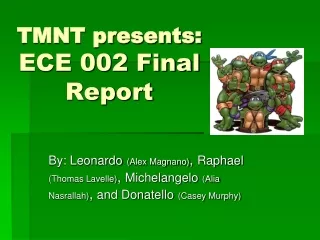 TMNT presents: ECE 002 Final Report
